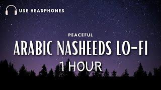   [Lofi theme] #1 Arabic Nasheeds for Sleep/Study Sessions  1 hour ⏳️