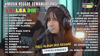 SALLSA BINTAN I MUSIK REGGAE SEMANGAT PAGI I MAWAR HITAM,CINDERELLA I FULL ALBUM SKA REGGAE 2024