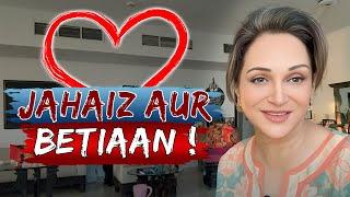 Jahaiz Aur Humari Beetiyaan | Bushra Ansari Vlog