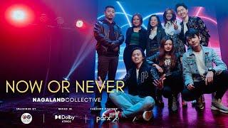 Now or Never - Nagaland Collective (Official Video)