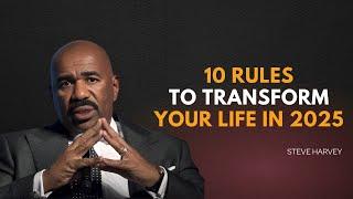 10 RULES TO TRANSFORM YOUR LIFE IN 2025 | Steve Harvey Motivation | Best Motivational Speech