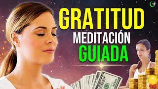 ESCUCHA ESTE AUDIO CADA MAÑANA Y ATRAE GRATITUD, ABUNDANCIA Y RIQUEZA, MEDITACION GUIADA