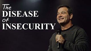 The Disease of Insecurity | Marcus Mecum | 7 Hills Church