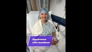 Supplements After Anesthesia. ￼ How to help your body recover after a surgery?