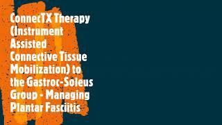 ConnecTX Therapy: Instrument Assisted Connective Tissue Mobilization to the Gastroc Soleus Group