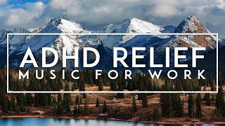 Deep Focus - ADHD / ADD Relief Music, Studying Music For Concentration & Memory, Productivity Music