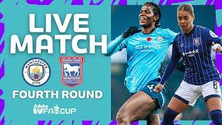 FULL MATCH  | Manchester City v Ipswich Town | Fourth Round | Adobe Women's FA Cup 2024-25