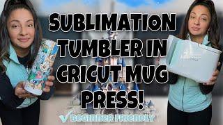 HOW TO SUBLIMATE A TUMBLER IN A CRICUT MUG PRESS!! 