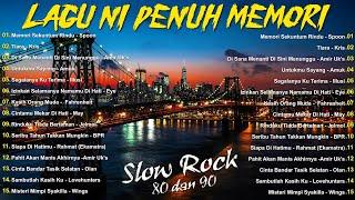 KOLEKSI LAGU JIWANG 80-90AN TERBAIK - LAGU SLOW ROCK MALAYSIA NI PENUH MEMORI - LAGU JIWANG 90AN