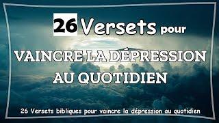 26 VERSETS BIBLIQUES POUR VAINCRE LA DÉPRESSION AU QUOTIDIEN