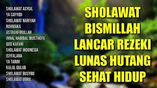 Sholawat Lancar Rezeki Lunas Hutang Sehat Hidup | Sholawat Penyejuk Hati dan Pikiran