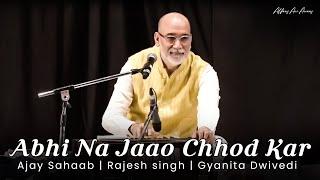 Abhi Na Jao Chhod Kar | Mohd Rafi | Asha Bhosle | New Unsung Stanzas By Ajay Sahaab & Rajesh Singh