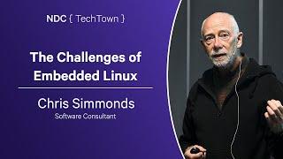 The Challenges of Embedded Linux  - Chris Simmonds - NDC TechTown 2023