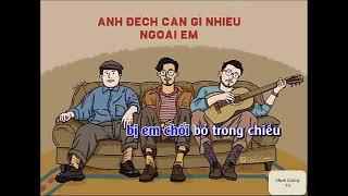 [Karaoke] [Beat Chuẩn] - Anh Đếch Cần Gì Nhiều Ngoài Em Đen, Vũ, Thành Đồng