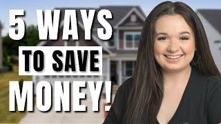 5 Ways To Save BIG On Closing Costs For First Time Home Buyers