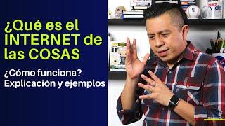  Qué es el INTERNET DE LAS COSAS y cómo funciona