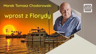 Punkt widzenia - MAREK CHODOROWSKI prosto z Florydy