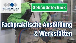 HTL Pinkafeld Gebäudetechnik – Fachpraktische Ausbildung und Werkstätten | Open Days | Tag der off