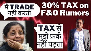 F&O Taxation Rumors | 30% TDS applicable? | Budget 2024