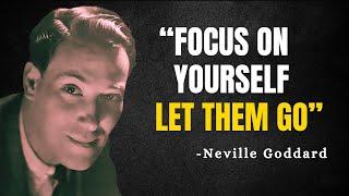 FOCUS ON YOURSELF | LET THEM GO - Neville Goddard Motivation Motivation