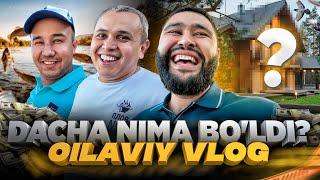 DACHA NIMA BO'LDI? OILAVIY VLOG