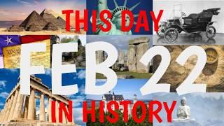 February 22 - This Day in History