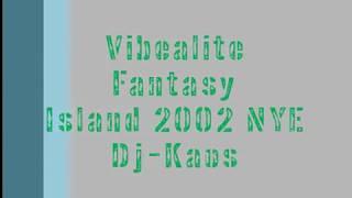 vibealite fantasy island dj kaos 2002