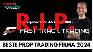 Auszahlung?! R.I.P. FAST TRACK TRADING - Beste Instant Funding Prop Trading Firma bis August 2024