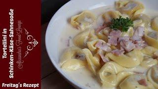 Tortellini in Schinken-Käse-Sahnesoße/ Freitag´s Koch-Rezept