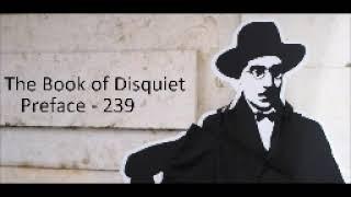 The Book of Disquiet | Preface - 239 (Part 1 of 2)