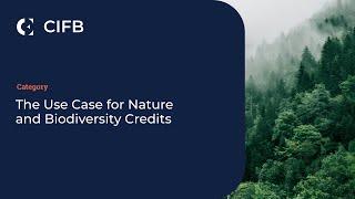 The Use Case for Nature and Biodiversity Credits