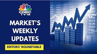 Decoding Market's Performance & Dalal Street This Week  | Editors' Roundtable | CNBC TV18