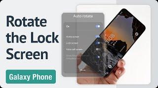 How to turn on rotation for the Lock Screen on the Galaxy phone?