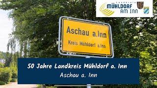 50 Jahre Landkreis Mühldorf a. Inn - Gemeinde Aschau a. Inn