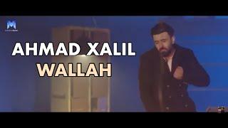 Ahmad Xalil - Wallah ( Official Video Clip )