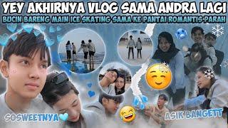 YEY AKHIRNYA NAYYA BISA KE PANTAI SAMA ANDRA! MAIN ICE SKATING JUGA DIAJARIN ROMANTIS BIKIN BAPER