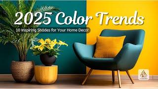 2025 Color Palette Trends: 10 Inspiring Shades for Your Home Decor