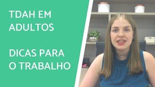 TDAH em adultos - 03 dicas para se organizar no trabalho