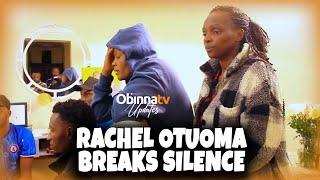 RACHEL OTUOMA FINALLY SPEAKS AFTER OTUOMAS DEATH