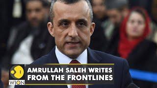 Under siege from Taliban, Amrullah Saleh writes from Panjshir | Latest World English News