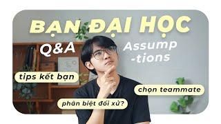 Q&A VỀ BẠN ĐẠI HỌC: Làm sao để kết bạn ở Đại học? | Series Tân sinh viên cần biết Ep. 8 | An Is Here