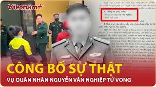 Chính thức công bố sự thật vụ việc quân nhân Nguyễn Văn Nghiệp tử vong bất thường trong quân ngũ