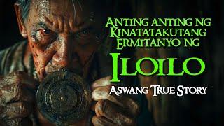 ANTING ANTING NG KINATATAKUTANG ERMITANYO NG ILOILO | Kwentong Aswang | True Story