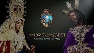 ESTRENO AMOR EN NAZARET | A. M. NTRA. SRA. DE LA ENCARNACIÓN
