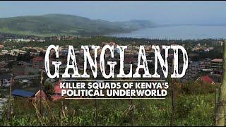 Gangland: Killer squads of Kenya's political underworld