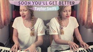 TAYLOR SWIFT - Soon You'll Get Better Cover (Nina Schofield)