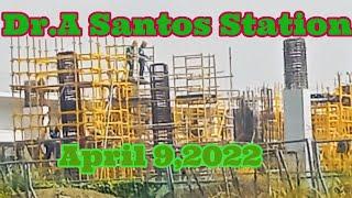 Dr.A Santos Station |LRT1 CAVITE EXTENSION UPDATE|APRIL 9,2022