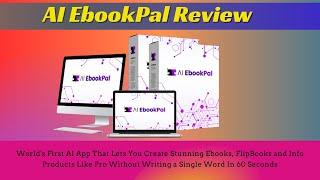 AI EbookPal Review – The Ultimate Guide to AI eBookPal Success!