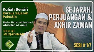 Sejarah, Perjuangan dan Akhir Zaman - Kuliah Bersiri : Sesi pertama (Muqadimah)