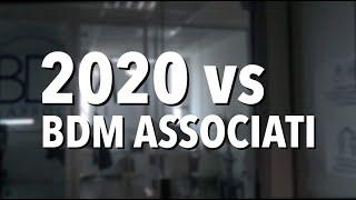 2020 vs BDM Associati: tutto quel che non ci aspettavamo sarebbe successo!